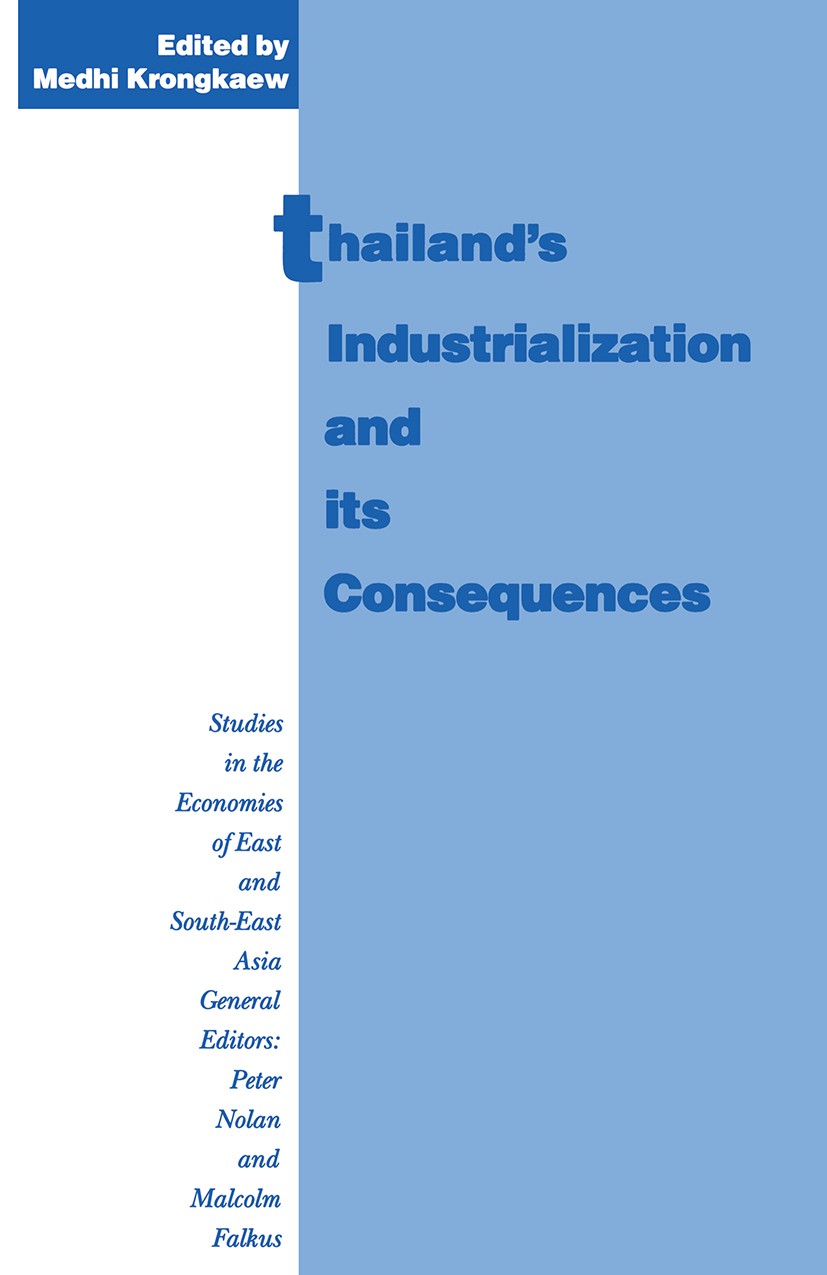 Titlebook: Thailand’s Industrialization and its Consequences; Medhi Krongkaew (Faculty of Economics, Senior Rese Book 1995 Medhi Krongkaew 1995 agric Titlebook: Thailand’s Industrialization and its Consequences; Medhi Krongkaew (Faculty of Economics, Senior Rese Book 1995 Medhi Krongkaew 1995 agric