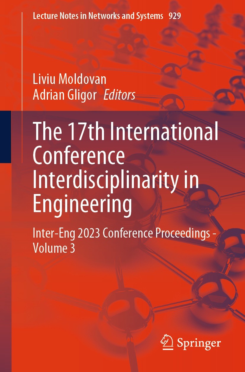 Titlebook: The 17th International Conference Interdisciplinarity in Engineering; Inter-Eng 2023 Confe Liviu Moldovan,Adrian Gligor Conference proceedi Titlebook: The 17th International Conference Interdisciplinarity in Engineering; Inter-Eng 2023 Confe Liviu Moldovan,Adrian Gligor Conference proceedi
