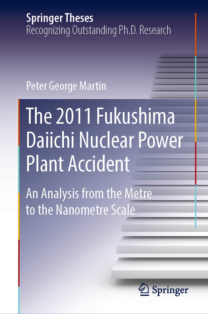 Titlebook: The 2011 Fukushima Daiichi Nuclear Power Plant Accident; An Analysis from the Peter George Martin Book 2019 Springer Nature Switzerland AG Titlebook: The 2011 Fukushima Daiichi Nuclear Power Plant Accident; An Analysis from the Peter George Martin Book 2019 Springer Nature Switzerland AG