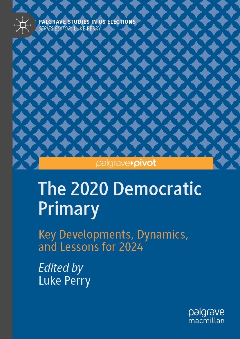 Titlebook: The 2020 Democratic Primary; Key Developments, Dy Luke Perry Book 2021 The Editor(s) (if applicable) and The Author(s), under exclusive lic Titlebook: The 2020 Democratic Primary; Key Developments, Dy Luke Perry Book 2021 The Editor(s) (if applicable) and The Author(s), under exclusive lic