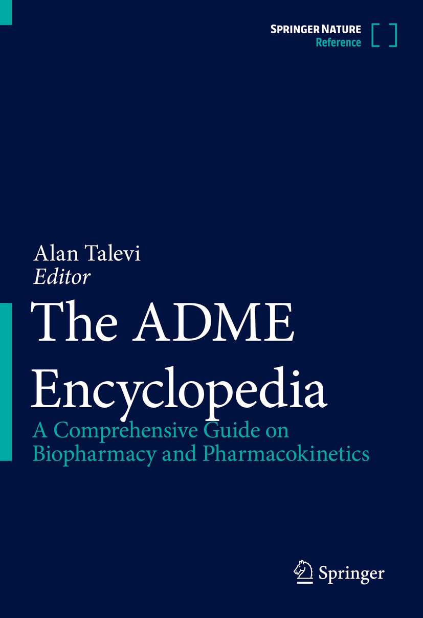 Titlebook: The ADME Encyclopedia; A Comprehensive Guid Alan Talevi Reference work 2022 Springer Nature Switzerland AG 2022 drug absorption.Drug distri Titlebook: The ADME Encyclopedia; A Comprehensive Guid Alan Talevi Reference work 2022 Springer Nature Switzerland AG 2022 drug absorption.Drug distri