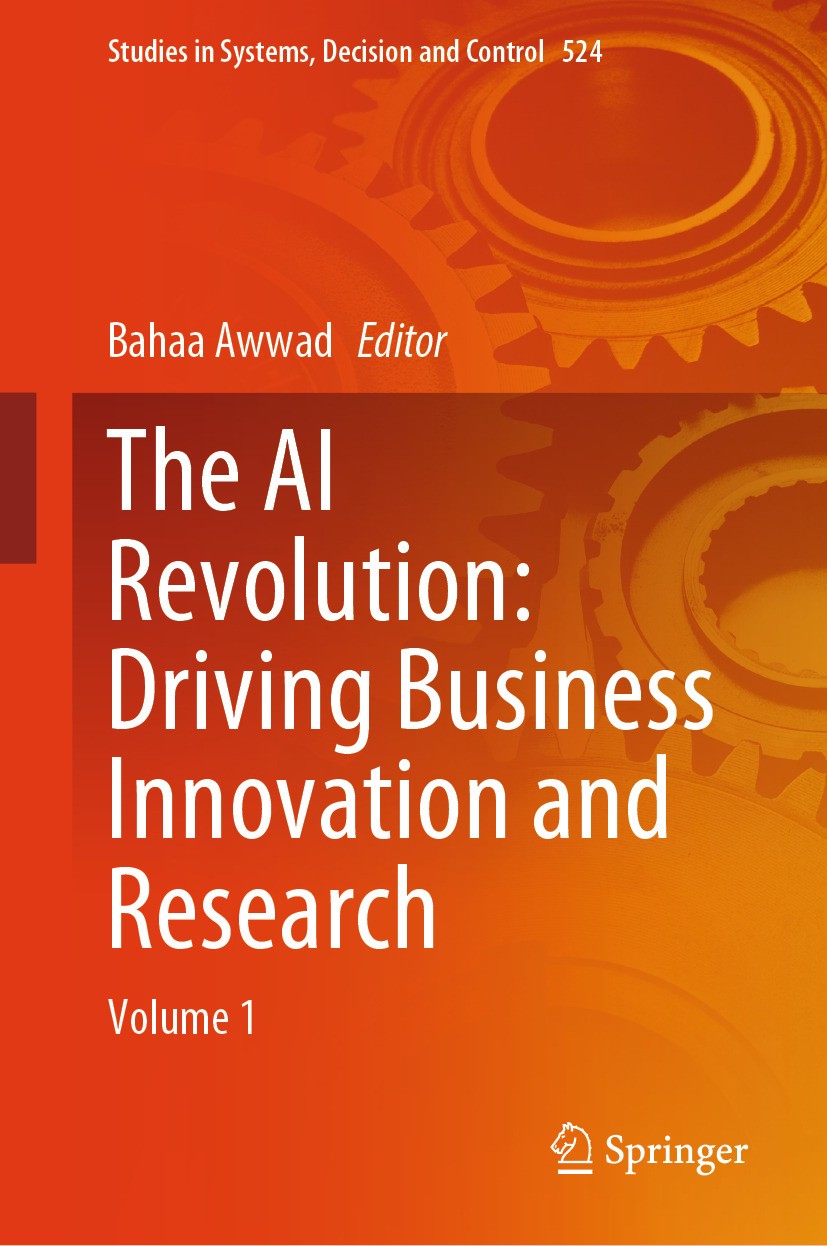 Titlebook: The AI Revolution: Driving Business Innovation and Research; Volume 1 Bahaa Awwad Book 2024 The Editor(s) (if applicable) and The Author(s) Titlebook: The AI Revolution: Driving Business Innovation and Research; Volume 1 Bahaa Awwad Book 2024 The Editor(s) (if applicable) and The Author(s)