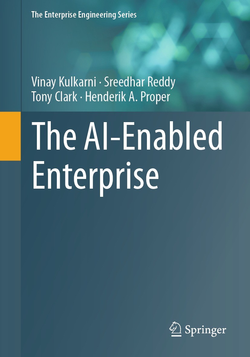 Titlebook: The AI-Enabled Enterprise; Vinay Kulkarni,Sreedhar Reddy,Henderik A. Proper Book 2023 The Editor(s) (if applicable) and The Author(s), und Titlebook: The AI-Enabled Enterprise; Vinay Kulkarni,Sreedhar Reddy,Henderik A. Proper Book 2023 The Editor(s) (if applicable) and The Author(s), und