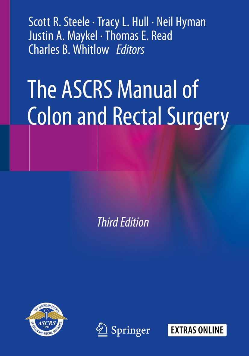 Titlebook: The ASCRS Manual of Colon and Rectal Surgery; Scott R. Steele,Tracy L. Hull,Charles B.‘Whitlow Book 2019Latest edition ASCRS (American Soc Titlebook: The ASCRS Manual of Colon and Rectal Surgery; Scott R. Steele,Tracy L. Hull,Charles B.‘Whitlow Book 2019Latest edition ASCRS (American Soc