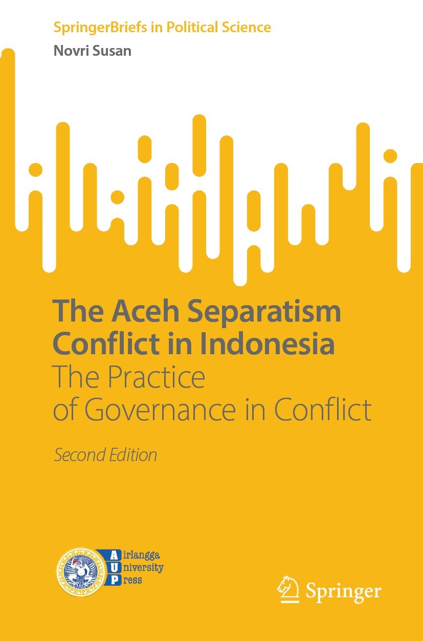 Titlebook: The Aceh Separatism Conflict in Indonesia; The Practice of Gove Novri Susan Book 2023Latest edition Airlangga University Press (AUP), part Titlebook: The Aceh Separatism Conflict in Indonesia; The Practice of Gove Novri Susan Book 2023Latest edition Airlangga University Press (AUP), part