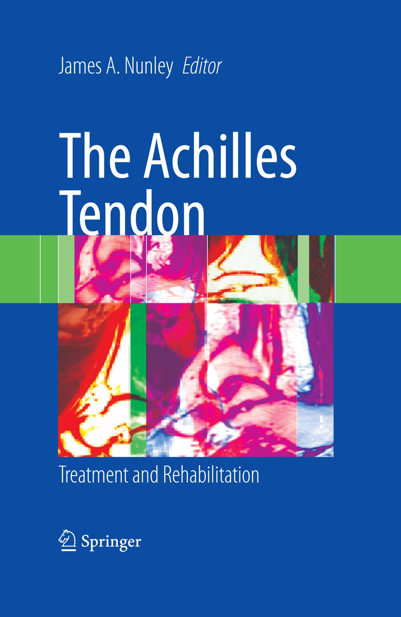 Titlebook: The Achilles Tendon; Treatment and Rehabi James A. Nunley Book 2009 Springer-Verlag New York 2009 Achilles.Tendon.anatomy.imaging.muscle.re Titlebook: The Achilles Tendon; Treatment and Rehabi James A. Nunley Book 2009 Springer-Verlag New York 2009 Achilles.Tendon.anatomy.imaging.muscle.re