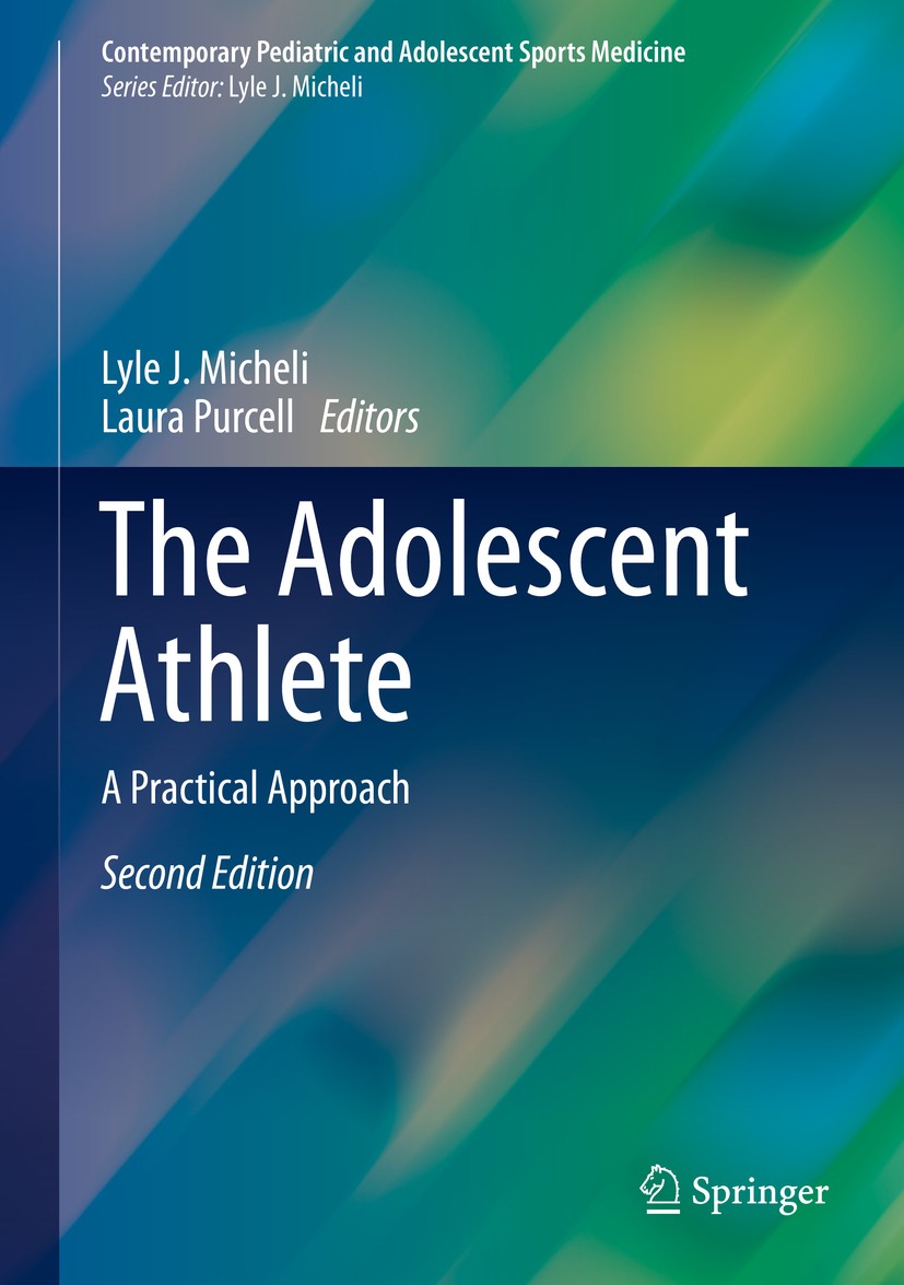 Titlebook: The Adolescent Athlete; A Practical Approach Lyle J. Micheli,Laura Purcell Book 2018Latest edition Springer International Publishing AG, pa Titlebook: The Adolescent Athlete; A Practical Approach Lyle J. Micheli,Laura Purcell Book 2018Latest edition Springer International Publishing AG, pa