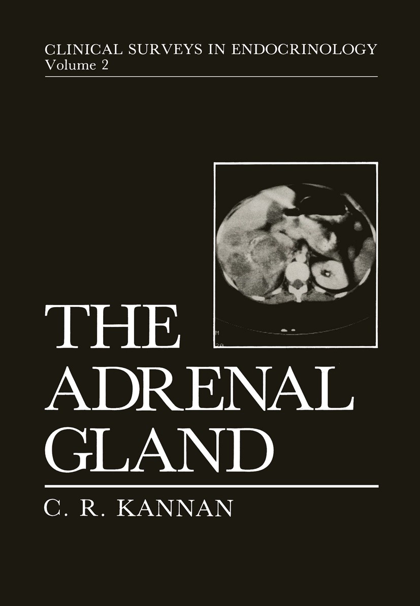 Titlebook: The Adrenal Gland; C. R. Kannan Book 1988 Plenum Publishing Corporation 1988 hormone.steroid.tumor.diabetes Titlebook: The Adrenal Gland; C. R. Kannan Book 1988 Plenum Publishing Corporation 1988 hormone.steroid.tumor.diabetes