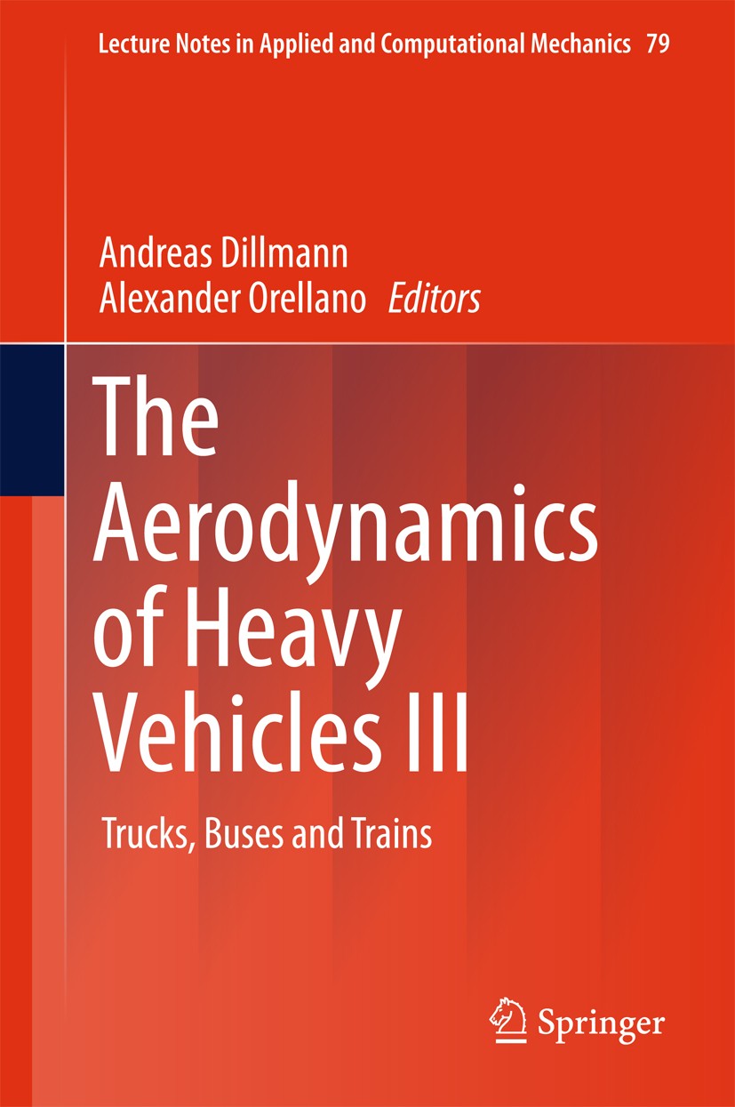 Titlebook: The Aerodynamics of Heavy Vehicles III; Trucks, Buses and Tr Andreas Dillmann,Alexander Orellano Conference proceedings 2016 Springer Inter Titlebook: The Aerodynamics of Heavy Vehicles III; Trucks, Buses and Tr Andreas Dillmann,Alexander Orellano Conference proceedings 2016 Springer Inter