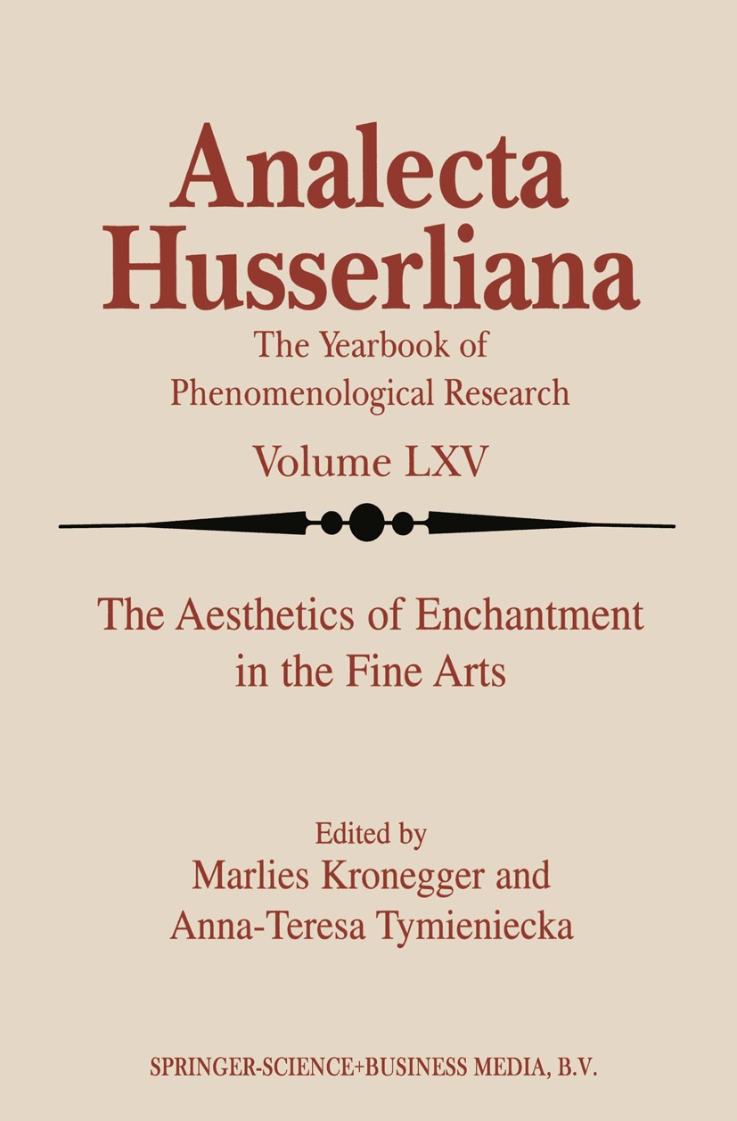 Titlebook: The Aesthetics of Enchantment in the Fine Arts; Marlies Kronegger,Anna-Teresa Tymieniecka Book 2000 Springer Science+Business Media B.V. 2 Titlebook: The Aesthetics of Enchantment in the Fine Arts; Marlies Kronegger,Anna-Teresa Tymieniecka Book 2000 Springer Science+Business Media B.V. 2