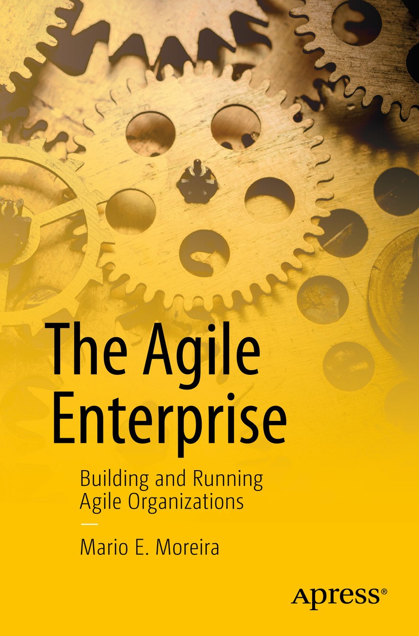 Titlebook: The Agile Enterprise; Building and Running Mario E. Moreira Book 2017 Mario E. Moreira 2017 idea pipeline.Lean Canvas.pull systems.value st Titlebook: The Agile Enterprise; Building and Running Mario E. Moreira Book 2017 Mario E. Moreira 2017 idea pipeline.Lean Canvas.pull systems.value st