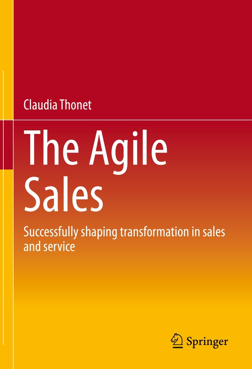 Titlebook: The Agile Sales; Successfully shaping Claudia Thonet Book 20231st edition The Editor(s) (if applicable) and The Author(s), under exclusive Titlebook: The Agile Sales; Successfully shaping Claudia Thonet Book 20231st edition The Editor(s) (if applicable) and The Author(s), under exclusive
