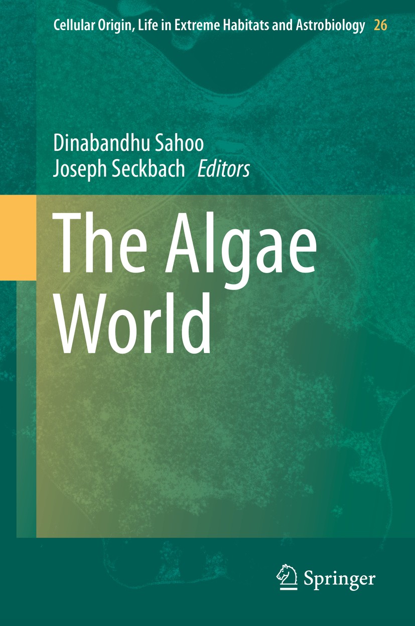 Titlebook: The Algae World; Dinabandhu Sahoo,Joseph Seckbach Book 2015 Springer Science+Business Media Dordrecht 2015 algae.aquaculture.biofuel.clima Titlebook: The Algae World; Dinabandhu Sahoo,Joseph Seckbach Book 2015 Springer Science+Business Media Dordrecht 2015 algae.aquaculture.biofuel.clima