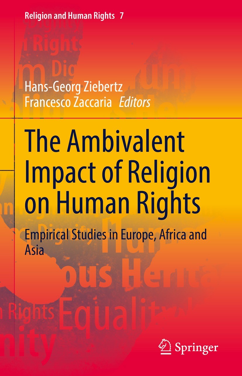 Titlebook: The Ambivalent Impact of Religion on Human Rights; Empirical Studies in Hans-Georg Ziebertz,Francesco Zaccaria Book 2021 The Editor(s) (if Titlebook: The Ambivalent Impact of Religion on Human Rights; Empirical Studies in Hans-Georg Ziebertz,Francesco Zaccaria Book 2021 The Editor(s) (if