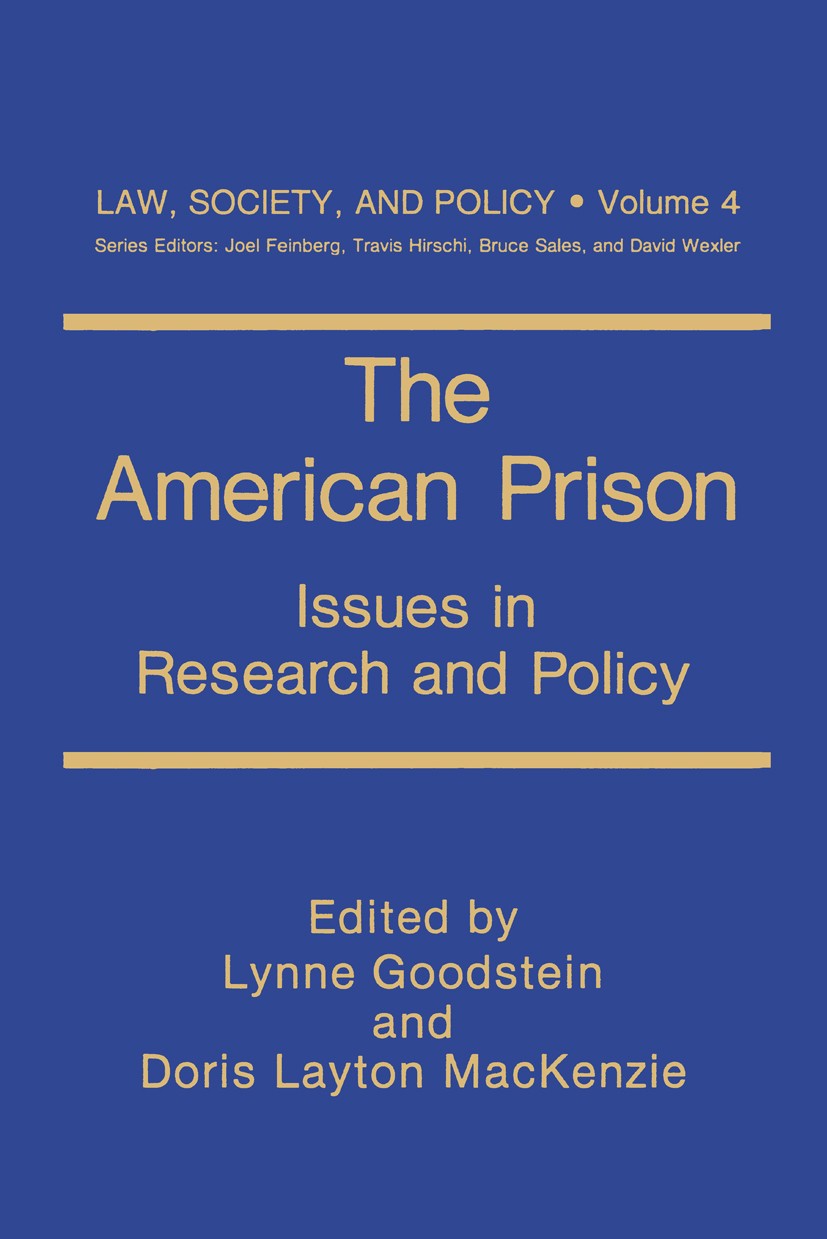 Titlebook: The American Prison; Issues in Research a Lynne Goodstein,Doris Layton MacKenzie Book 1989 Plenum Press, New York 1989 Governance.Innovatio Titlebook: The American Prison; Issues in Research a Lynne Goodstein,Doris Layton MacKenzie Book 1989 Plenum Press, New York 1989 Governance.Innovatio