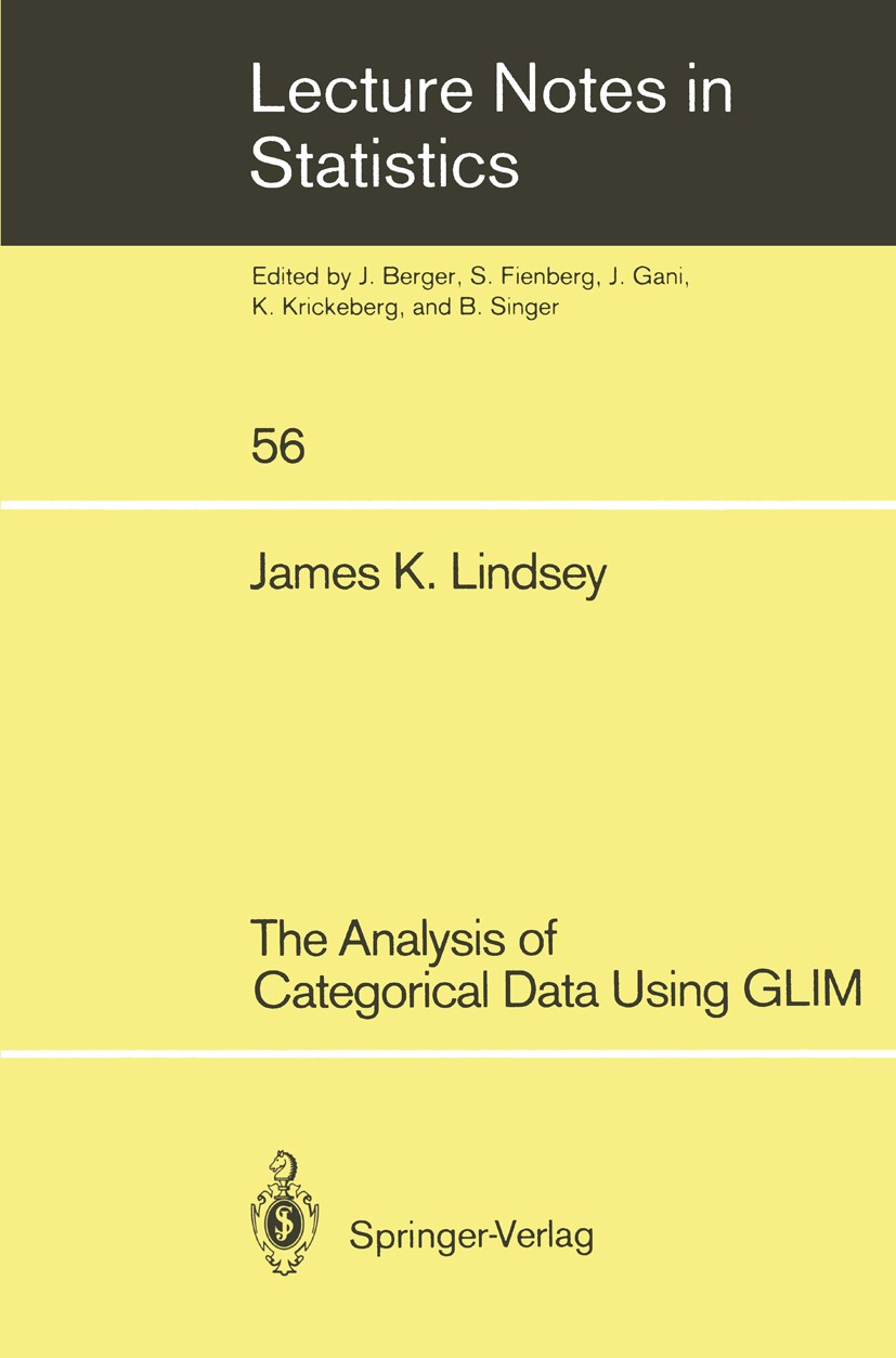Titlebook: The Analysis of Categorical Data Using GLIM; James K. Lindsey Book 1989 Springer-Verlag Berlin Heidelberg 1989 Markov chain.Odds.biology.e Titlebook: The Analysis of Categorical Data Using GLIM; James K. Lindsey Book 1989 Springer-Verlag Berlin Heidelberg 1989 Markov chain.Odds.biology.e