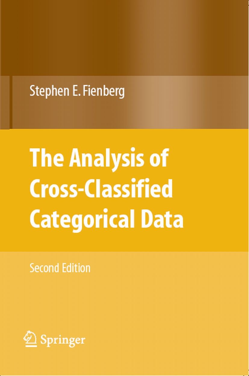 Titlebook: The Analysis of Cross-Classified Categorical Data; Stephen E. Fienberg Book 2007Latest edition Springer-Verlag New York 2007 Logit.categor Titlebook: The Analysis of Cross-Classified Categorical Data; Stephen E. Fienberg Book 2007Latest edition Springer-Verlag New York 2007 Logit.categor
