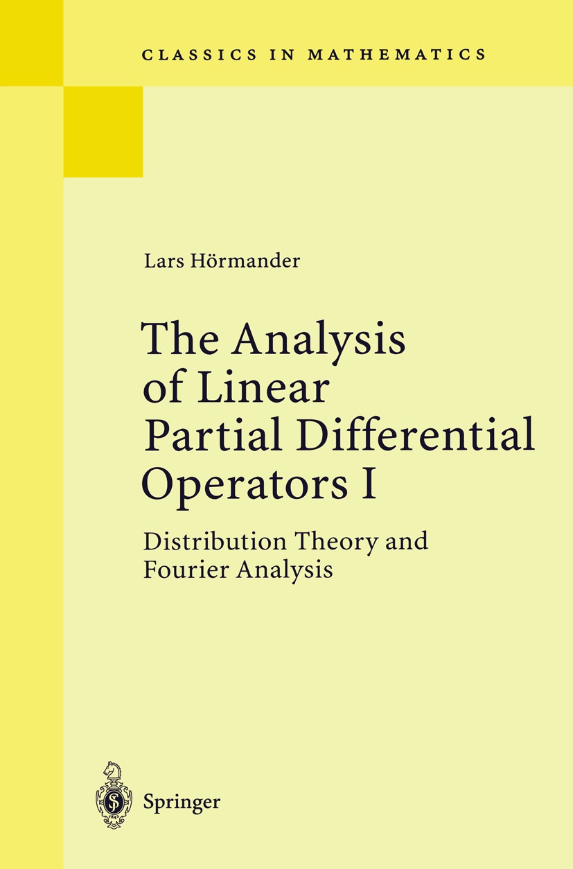 Titlebook: The Analysis of Linear Partial Differential Operators I; Distribution Theory Lars Hörmander Book 2003Latest edition Springer-Verlag GmbH G Titlebook: The Analysis of Linear Partial Differential Operators I; Distribution Theory Lars Hörmander Book 2003Latest edition Springer-Verlag GmbH G