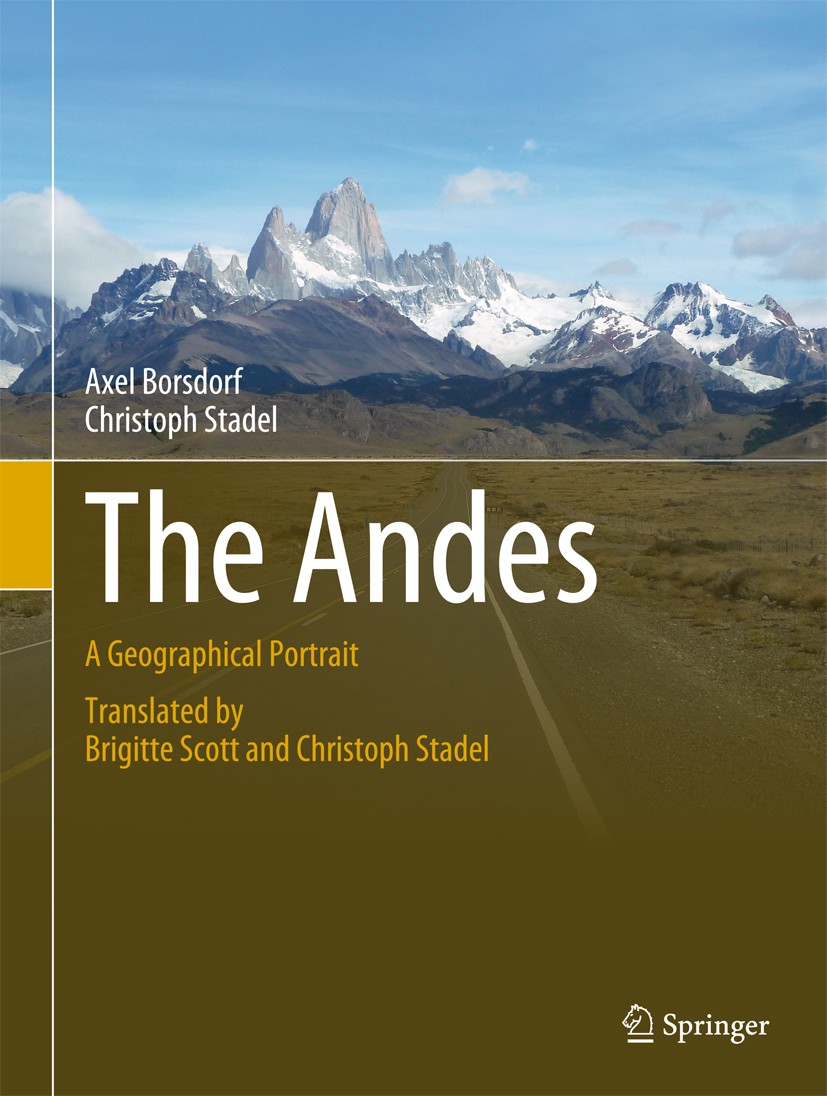 Titlebook: The Andes; A Geographical Portr Axel Borsdorf,Christoph Stadel Book 2015 Springer International Publishing Switzerland 2015 Andean Realm.Cu Titlebook: The Andes; A Geographical Portr Axel Borsdorf,Christoph Stadel Book 2015 Springer International Publishing Switzerland 2015 Andean Realm.Cu