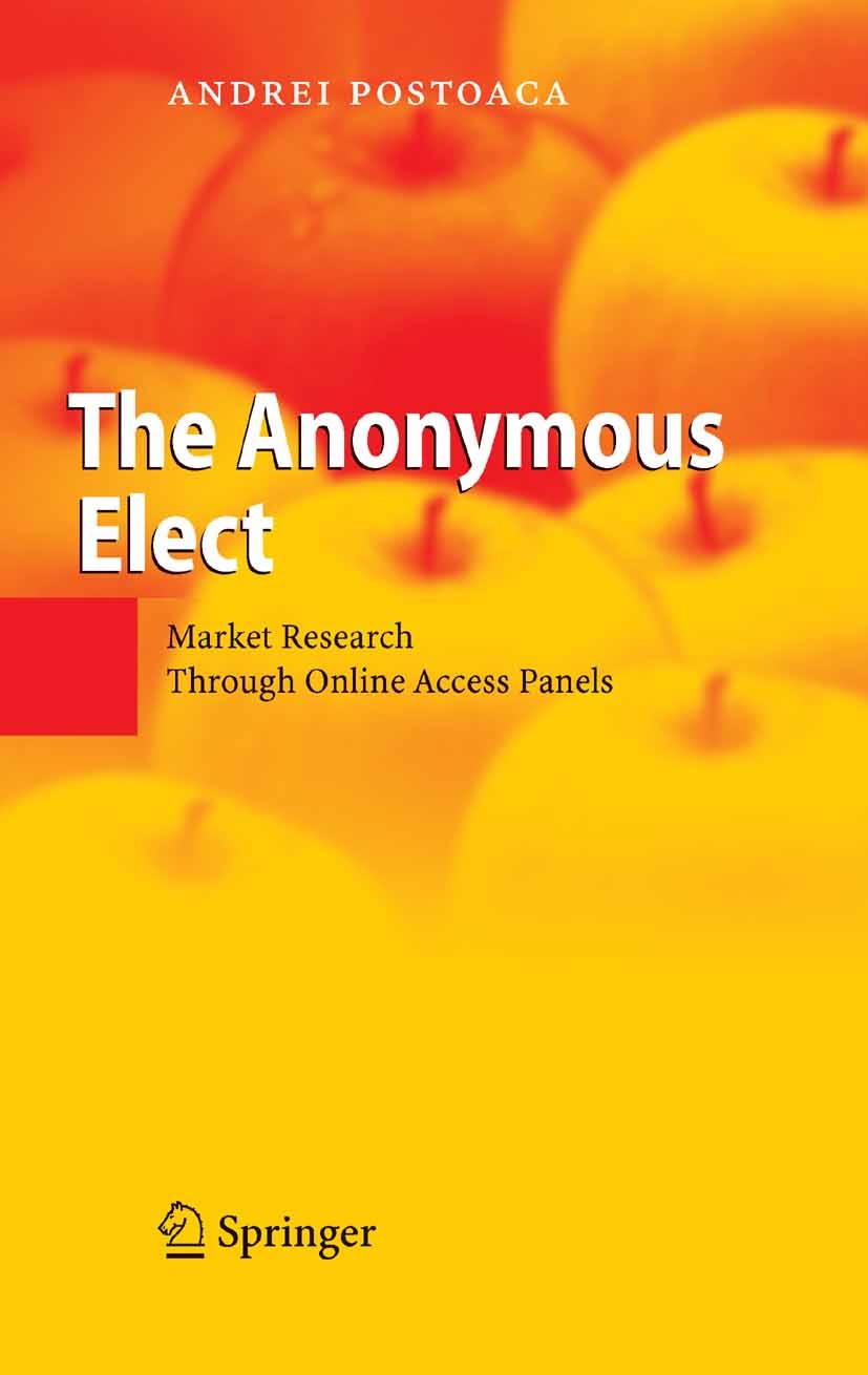 Titlebook: The Anonymous Elect; Market Research Thro Andrei Postoaca Book 2006 Springer-Verlag Berlin Heidelberg 2006 Computer-mediated communication. Titlebook: The Anonymous Elect; Market Research Thro Andrei Postoaca Book 2006 Springer-Verlag Berlin Heidelberg 2006 Computer-mediated communication.