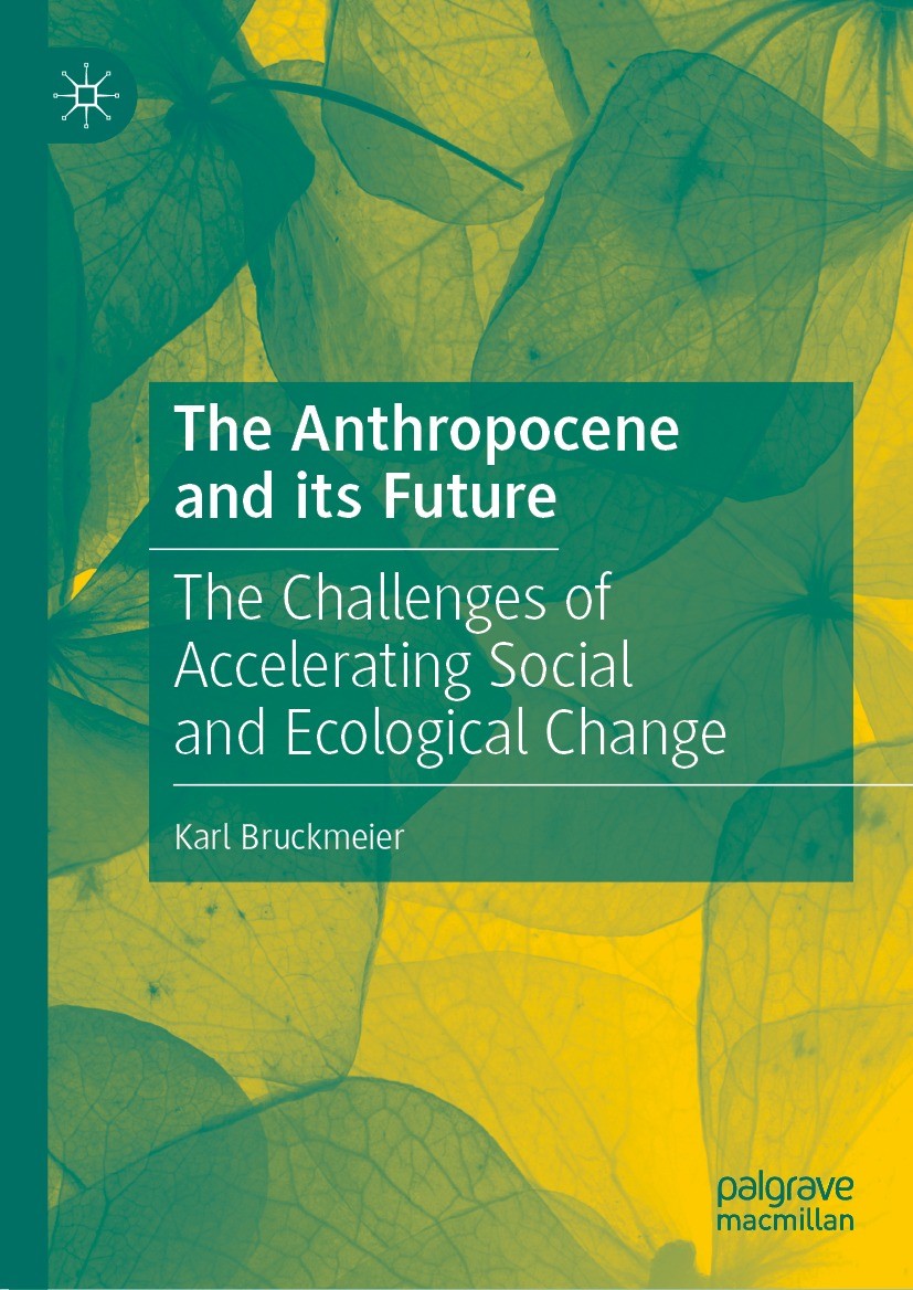 Titlebook: The Anthropocene and its Future; The Challenges of Ac Karl Bruckmeier Book 2024 The Editor(s) (if applicable) and The Author(s), under excl Titlebook: The Anthropocene and its Future; The Challenges of Ac Karl Bruckmeier Book 2024 The Editor(s) (if applicable) and The Author(s), under excl