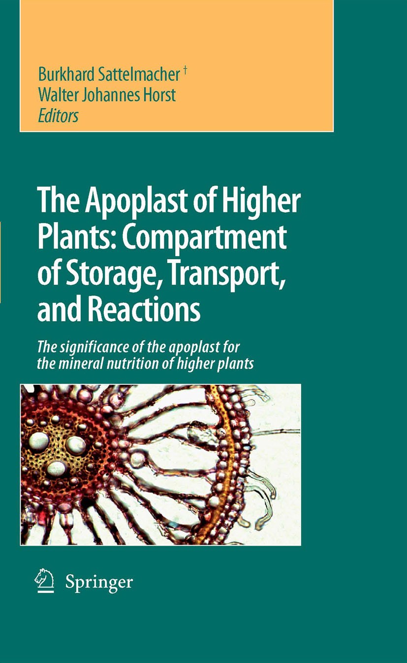 Titlebook: The Apoplast of Higher Plants: Compartment of Storage, Transport and Reactions; The significance of Burkhard Sattelmacher,Walter J. Horst Titlebook: The Apoplast of Higher Plants: Compartment of Storage, Transport and Reactions; The significance of Burkhard Sattelmacher,Walter J. Horst