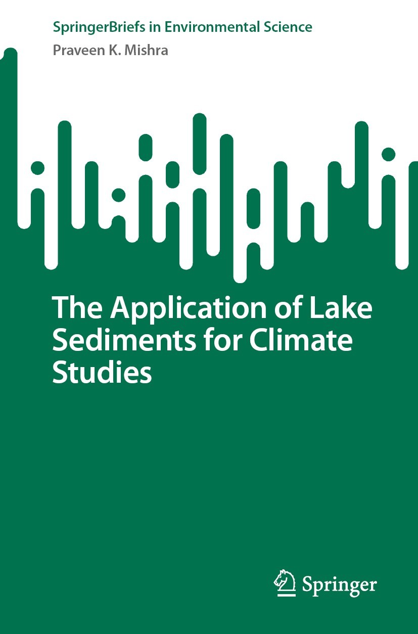 Titlebook: The Application of Lake Sediments for Climate Studies; Praveen K. Mishra Book 2023 The Editor(s) (if applicable) and The Author(s), under Titlebook: The Application of Lake Sediments for Climate Studies; Praveen K. Mishra Book 2023 The Editor(s) (if applicable) and The Author(s), under