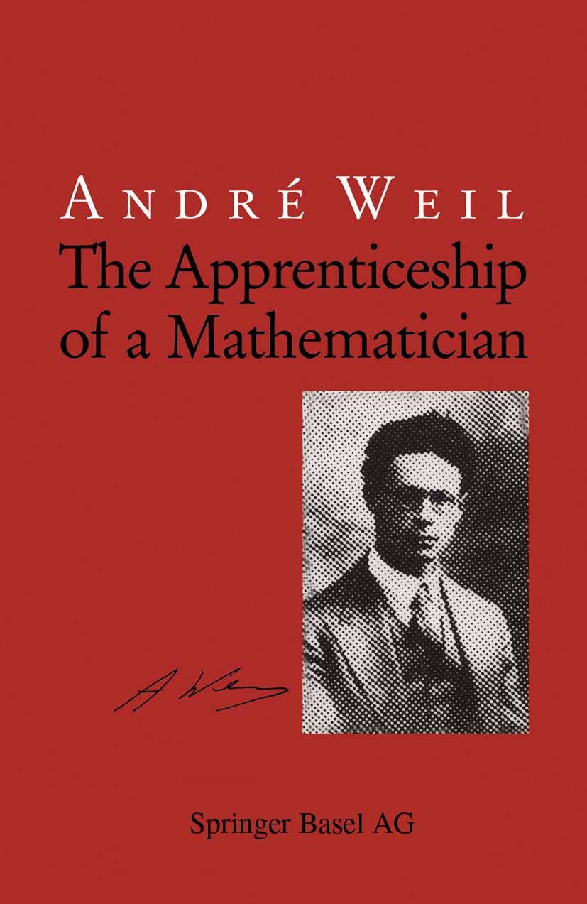 Titlebook: The Apprenticeship of a Mathematician; André Weil Book 1992 Springer Basel AG 1992 DEX.Excel.Mathematica.Opera.boundary element method.col Titlebook: The Apprenticeship of a Mathematician; André Weil Book 1992 Springer Basel AG 1992 DEX.Excel.Mathematica.Opera.boundary element method.col