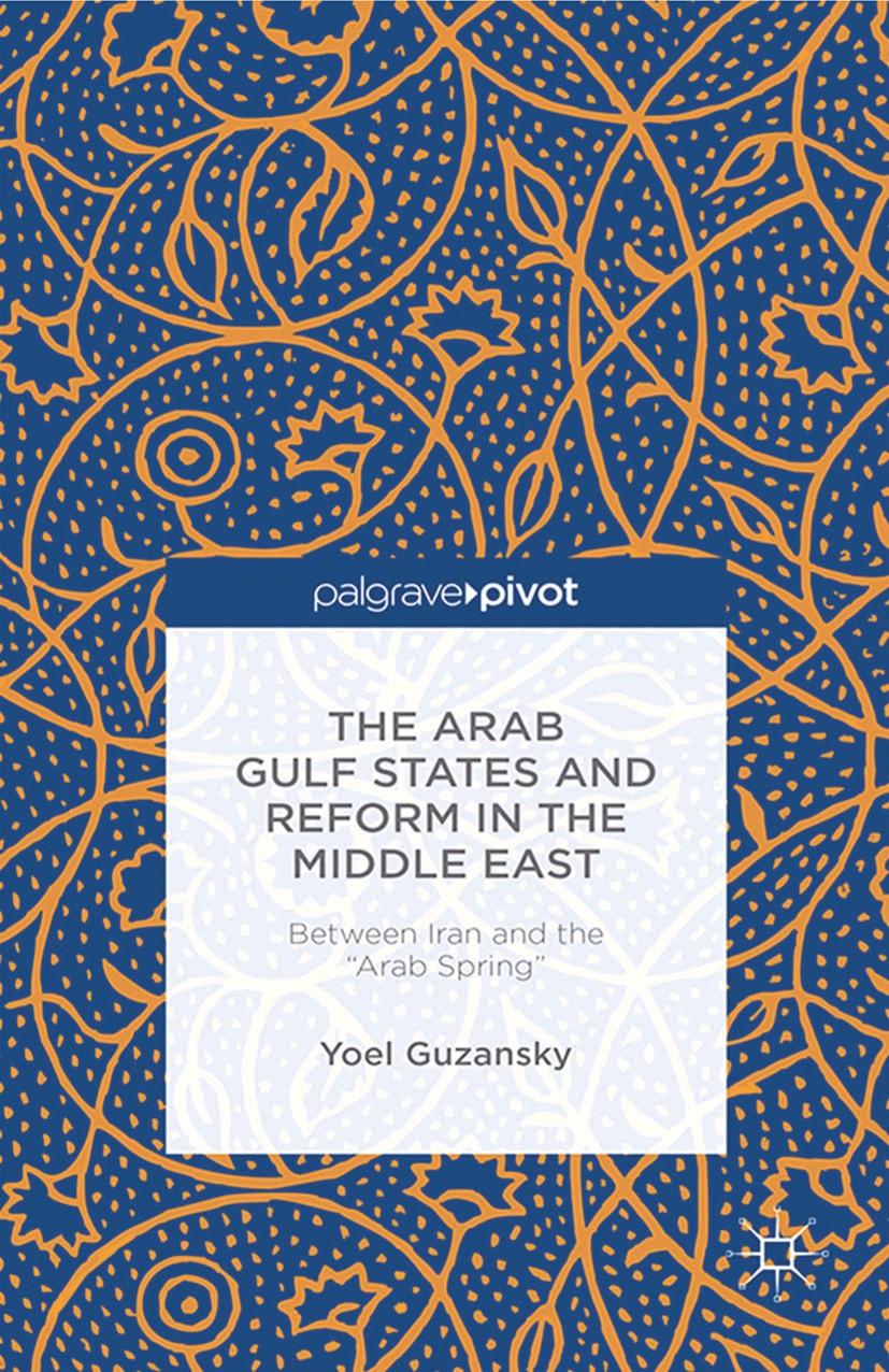 Titlebook: The Arab Gulf States and Reform in the Middle East; Between Iran and the Yoel Guzansky Book 2015 Palgrave Macmillan, a division of Macmilla Titlebook: The Arab Gulf States and Reform in the Middle East; Between Iran and the Yoel Guzansky Book 2015 Palgrave Macmillan, a division of Macmilla