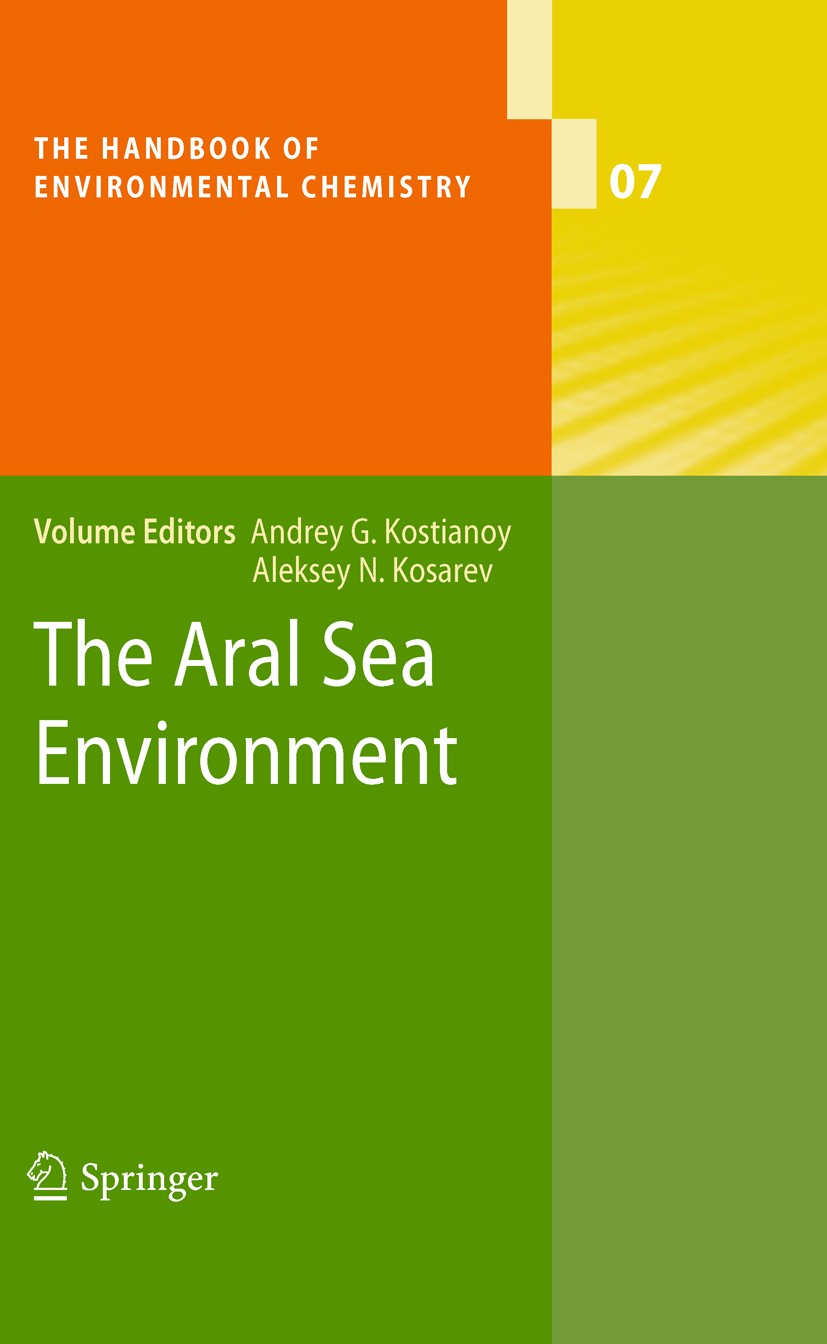 Titlebook: The Aral Sea Environment; Andrey G. Kostianoy,Aleksey N. Kosarev Book 2010 Springer-Verlag Berlin Heidelberg 2010 Aral Sea.Ocean.environme Titlebook: The Aral Sea Environment; Andrey G. Kostianoy,Aleksey N. Kosarev Book 2010 Springer-Verlag Berlin Heidelberg 2010 Aral Sea.Ocean.environme