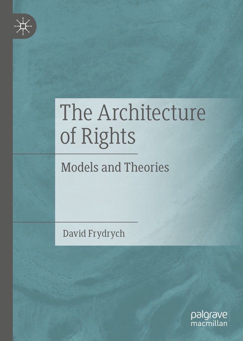 Titlebook: The Architecture of Rights; Models and Theories David Frydrych Book 2021 The Editor(s) (if applicable) and The Author(s), under exclusive l Titlebook: The Architecture of Rights; Models and Theories David Frydrych Book 2021 The Editor(s) (if applicable) and The Author(s), under exclusive l