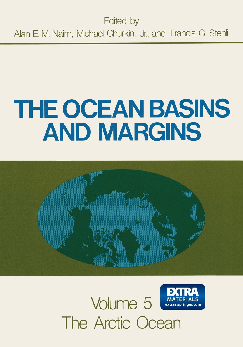 Titlebook: The Arctic Ocean; Alan E. M. Nairn,Michael Churkin,Francis G. Stehli Book 1981 Springer Science+Business Media New York 1981 Arctic Ocean. Titlebook: The Arctic Ocean; Alan E. M. Nairn,Michael Churkin,Francis G. Stehli Book 1981 Springer Science+Business Media New York 1981 Arctic Ocean.