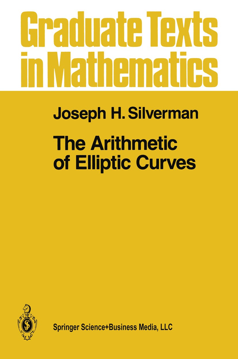 Titlebook: The Arithmetic of Elliptic Curves; Joseph H. Silverman Textbook 19861st edition Springer Science+Business Media New York 1986 Algebraic.Co Titlebook: The Arithmetic of Elliptic Curves; Joseph H. Silverman Textbook 19861st edition Springer Science+Business Media New York 1986 Algebraic.Co