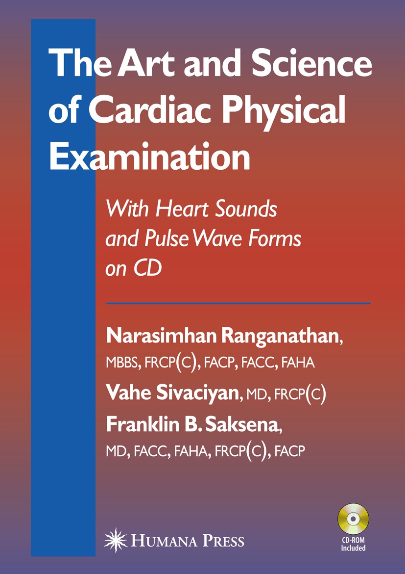 Titlebook: The Art and Science of Cardiac Physical Examination; With Heart Sounds an Narasimhan Ranganathan,Vahe Sivaciyan,Franklin B. Book 2007 Huma Titlebook: The Art and Science of Cardiac Physical Examination; With Heart Sounds an Narasimhan Ranganathan,Vahe Sivaciyan,Franklin B. Book 2007 Huma