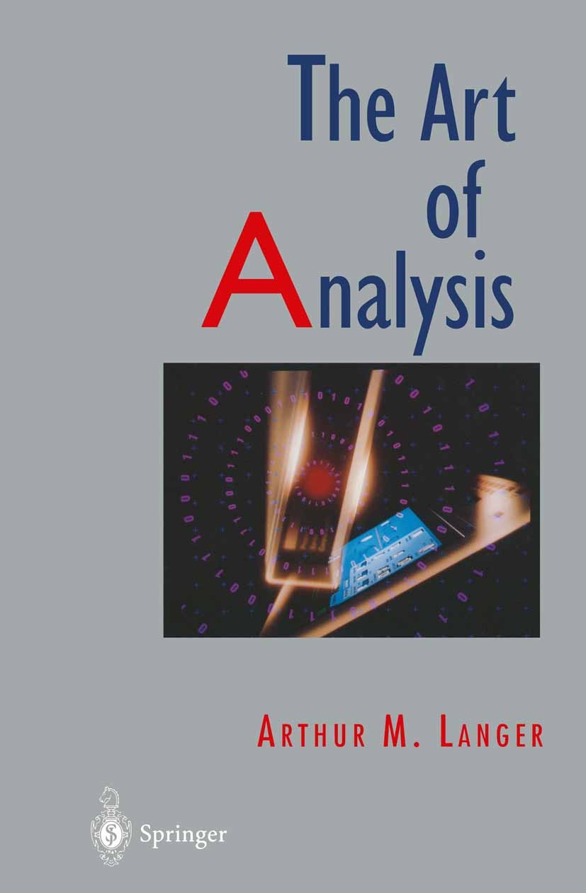 Titlebook: The Art of Analysis; Arthur M. Langer Textbook 19971st edition Springer Science+Business Media New York 1997 ISO 9000.calculus.data model. Titlebook: The Art of Analysis; Arthur M. Langer Textbook 19971st edition Springer Science+Business Media New York 1997 ISO 9000.calculus.data model.