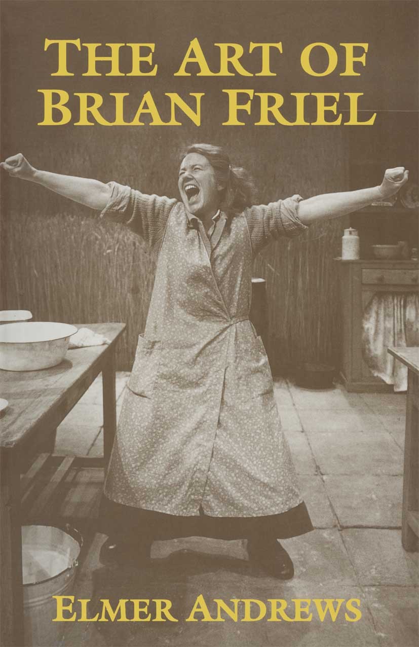 Titlebook: The Art of Brian Friel; Neither Reality Nor Elmer Andrews Book 1995 Elmer Andrews 1995 body.concept.corpus.history.history of literature.h Titlebook: The Art of Brian Friel; Neither Reality Nor Elmer Andrews Book 1995 Elmer Andrews 1995 body.concept.corpus.history.history of literature.h