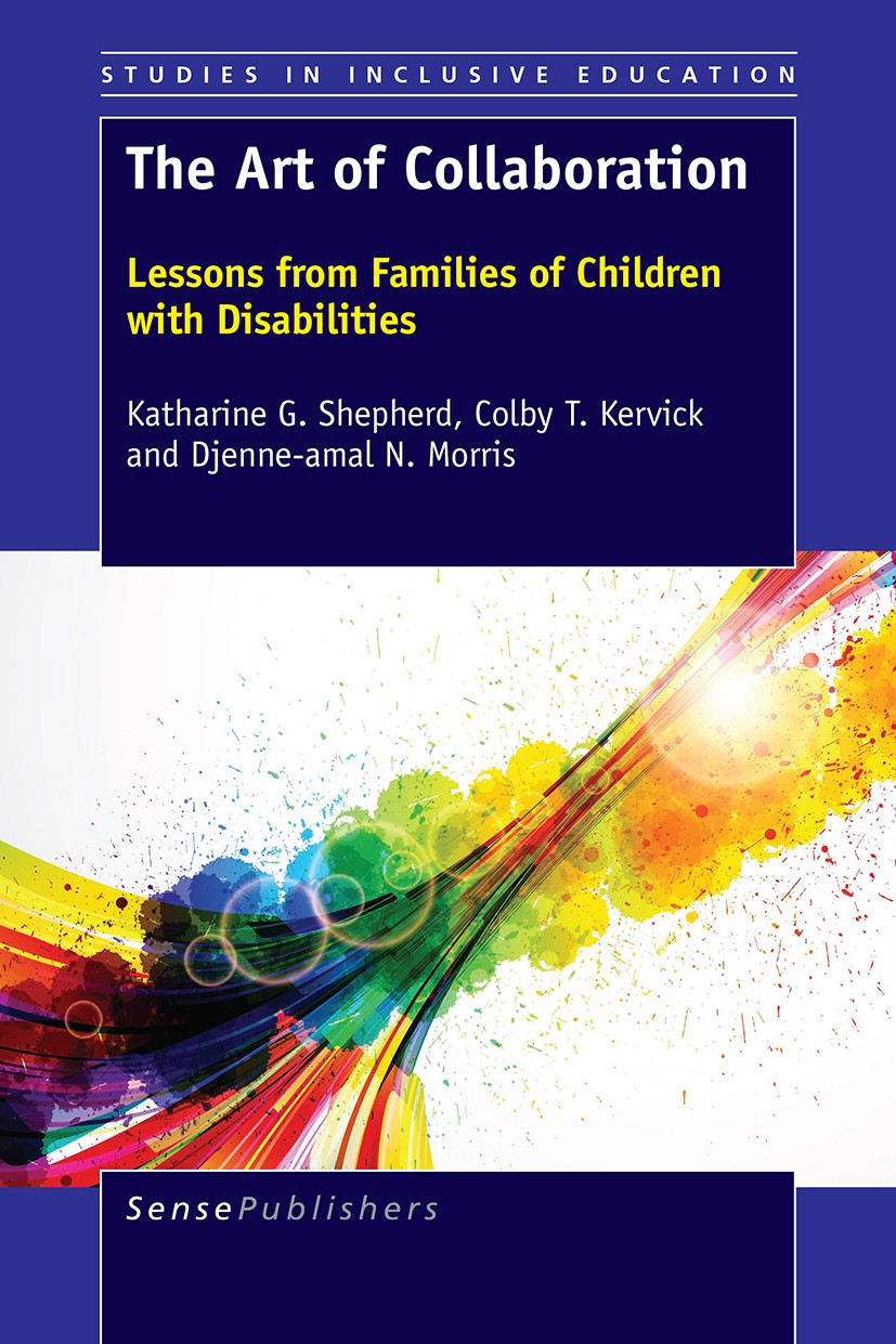 Titlebook: The Art of Collaboration; Lessons from Familie Katharine G. Shepherd,Colby T. Kervick,Djenne-amal Book 2017 SensePublishers-Rotterdam, The Titlebook: The Art of Collaboration; Lessons from Familie Katharine G. Shepherd,Colby T. Kervick,Djenne-amal Book 2017 SensePublishers-Rotterdam, The