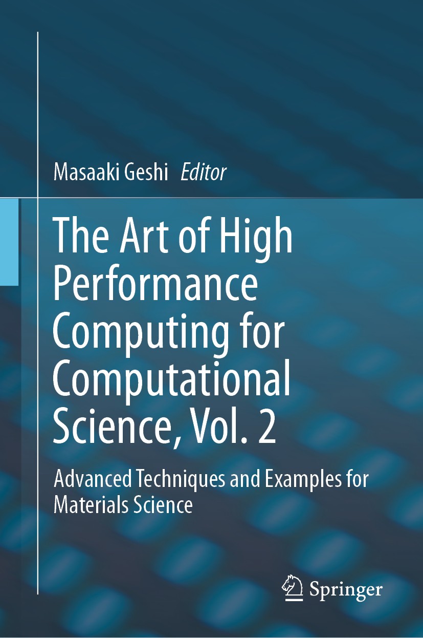 Titlebook: The Art of High Performance Computing for Computational Science, Vol. 2; Advanced Techniques Masaaki Geshi Book 2019 Springer Nature Singa Titlebook: The Art of High Performance Computing for Computational Science, Vol. 2; Advanced Techniques Masaaki Geshi Book 2019 Springer Nature Singa