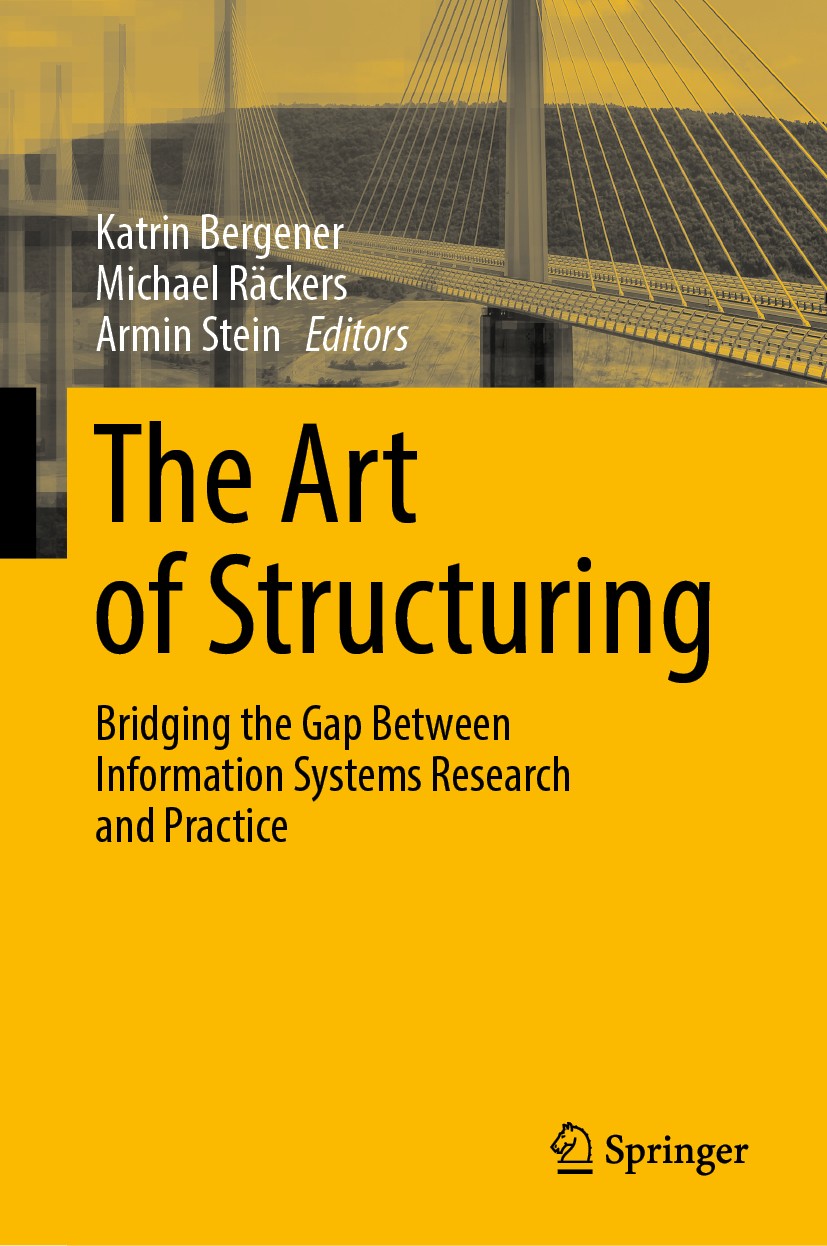 Titlebook: The Art of Structuring; Bridging the Gap Bet Katrin Bergener,Michael Räckers,Armin Stein Book 2019 Springer Nature Switzerland AG 2019 BPM Titlebook: The Art of Structuring; Bridging the Gap Bet Katrin Bergener,Michael Räckers,Armin Stein Book 2019 Springer Nature Switzerland AG 2019 BPM