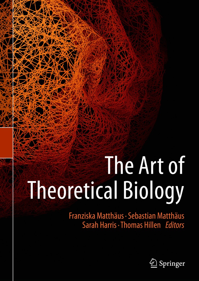 Titlebook: The Art of Theoretical Biology; Franziska Matthäus,Sebastian Matthäus,Thomas Hille Book 2020 Springer Nature Switzerland AG 2020 Mathemati Titlebook: The Art of Theoretical Biology; Franziska Matthäus,Sebastian Matthäus,Thomas Hille Book 2020 Springer Nature Switzerland AG 2020 Mathemati
