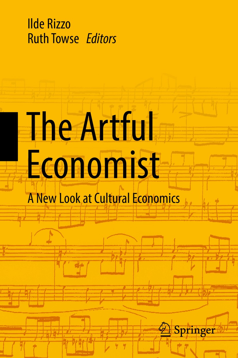 Titlebook: The Artful Economist; A New Look at Cultur Ilde Rizzo,Ruth Towse Book 2016 Springer International Publishing Switzerland 2016 Alan Peacock. Titlebook: The Artful Economist; A New Look at Cultur Ilde Rizzo,Ruth Towse Book 2016 Springer International Publishing Switzerland 2016 Alan Peacock.