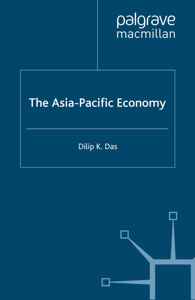 Titlebook: The Asia-Pacific Economy; Dilip K. Das Book 1996 Palgrave Macmillan, a division of Macmillan Publishers Limited 1996 Titlebook: The Asia-Pacific Economy; Dilip K. Das Book 1996 Palgrave Macmillan, a division of Macmillan Publishers Limited 1996