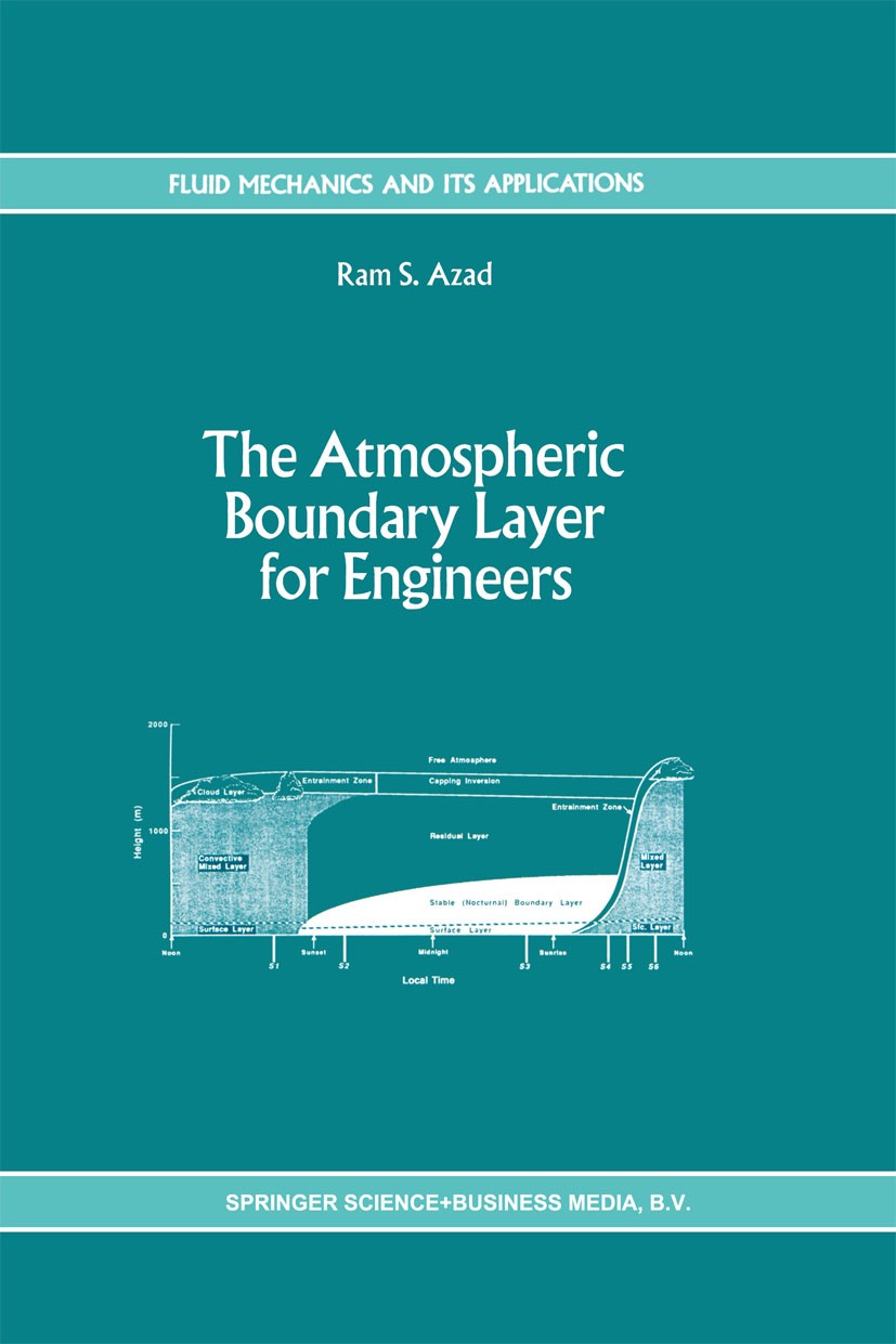 Titlebook: The Atmospheric Boundary Layer for Engineers; Ram S. Azad Book 1993 Springer Science+Business Media Dordrecht 1993 atmosphere.dynamics.mat Titlebook: The Atmospheric Boundary Layer for Engineers; Ram S. Azad Book 1993 Springer Science+Business Media Dordrecht 1993 atmosphere.dynamics.mat