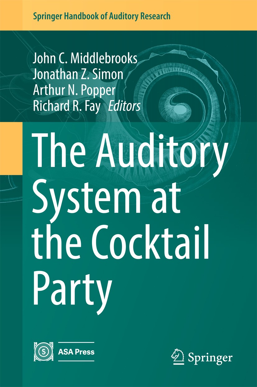 Titlebook: The Auditory System at the Cocktail Party; John C. Middlebrooks,Jonathan Z. Simon,Richard R. Book 2017 Springer International Publishing Titlebook: The Auditory System at the Cocktail Party; John C. Middlebrooks,Jonathan Z. Simon,Richard R. Book 2017 Springer International Publishing