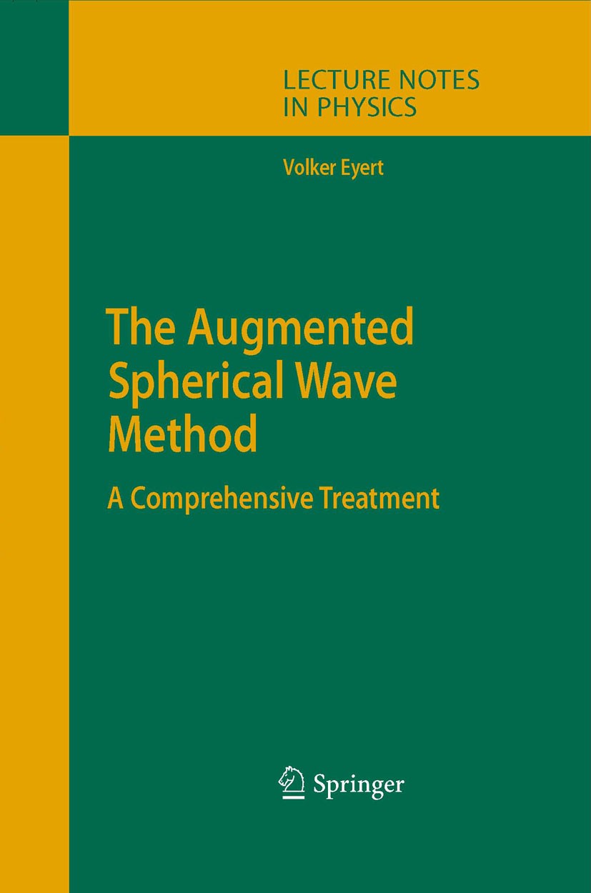 Titlebook: The Augmented Spherical Wave Method; A Comprehensive Trea Volker Eyert Book 20071st edition Springer-Verlag Berlin Heidelberg 2007 Density Titlebook: The Augmented Spherical Wave Method; A Comprehensive Trea Volker Eyert Book 20071st edition Springer-Verlag Berlin Heidelberg 2007 Density