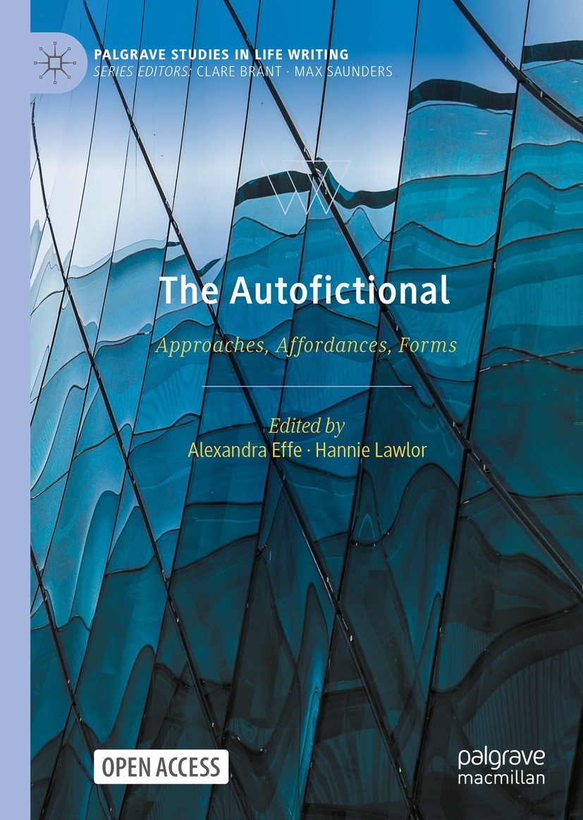 Titlebook: The Autofictional; Approaches, Affordan Alexandra Effe,Hannie Lawlor Book‘‘‘‘‘‘‘‘ 2022 The Editor(s) (if applicable) and The Author(s) 2022 Titlebook: The Autofictional; Approaches, Affordan Alexandra Effe,Hannie Lawlor Book‘‘‘‘‘‘‘‘ 2022 The Editor(s) (if applicable) and The Author(s) 2022