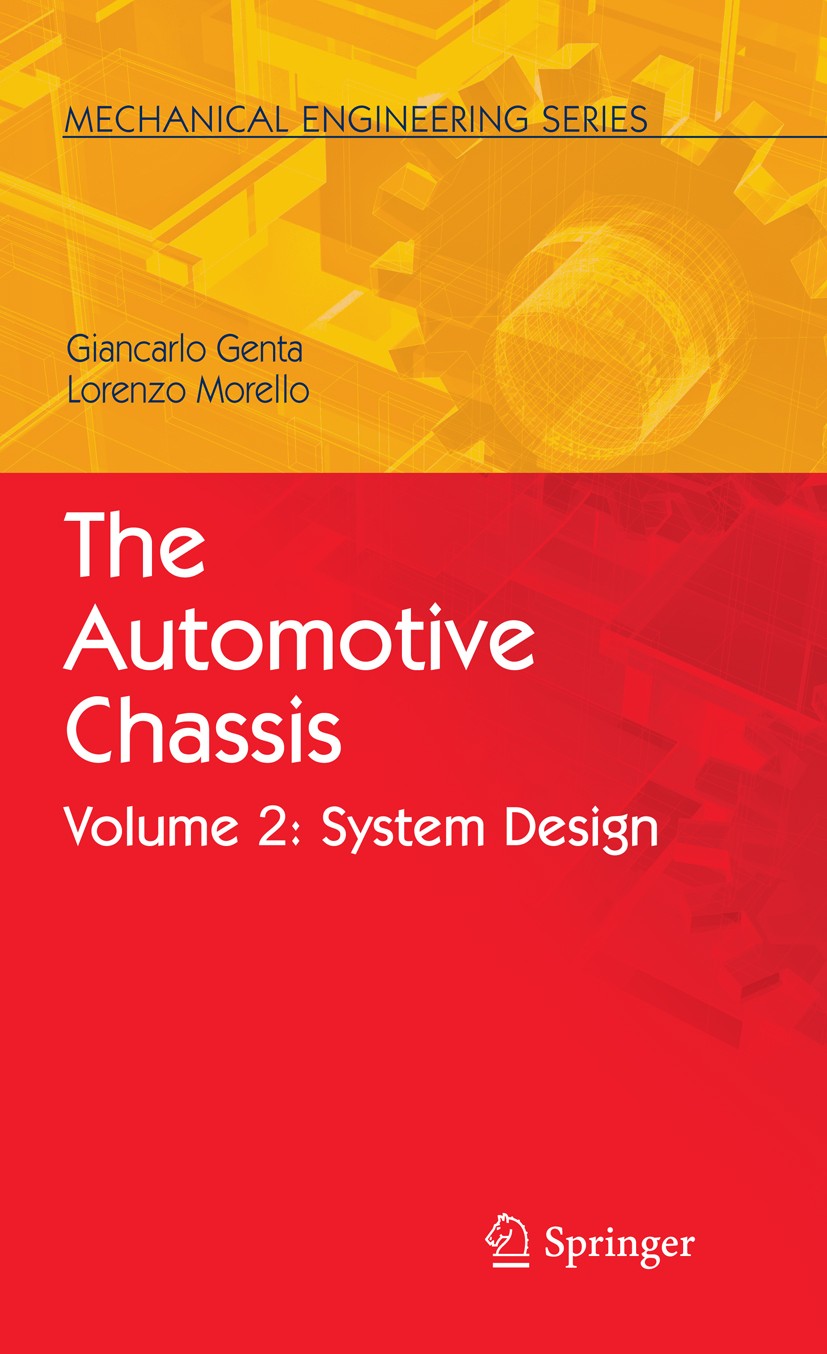 Titlebook: The Automotive Chassis; Volume 2: System Des Giancarlo Genta,Lorenzo Morello Textbook 20091st edition Springer Science+Business Media B.V. Titlebook: The Automotive Chassis; Volume 2: System Des Giancarlo Genta,Lorenzo Morello Textbook 20091st edition Springer Science+Business Media B.V.
