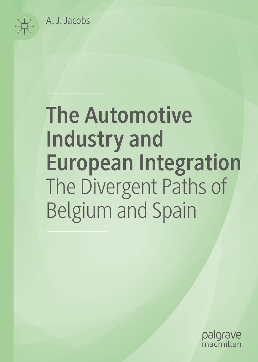 Titlebook: The Automotive Industry and European Integration; The Divergent Paths A. J. Jacobs Book 2019 The Editor(s) (if applicable) and The Author( Titlebook: The Automotive Industry and European Integration; The Divergent Paths A. J. Jacobs Book 2019 The Editor(s) (if applicable) and The Author(