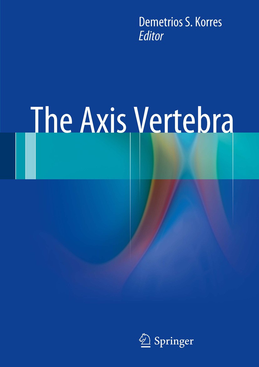 Titlebook: The Axis Vertebra; Demetrios S. Korres Book 2013 Springer-Verlag Italia 2013 Congenital anomalies.Fractures.Infections.Ligamentous injury. Titlebook: The Axis Vertebra; Demetrios S. Korres Book 2013 Springer-Verlag Italia 2013 Congenital anomalies.Fractures.Infections.Ligamentous injury.