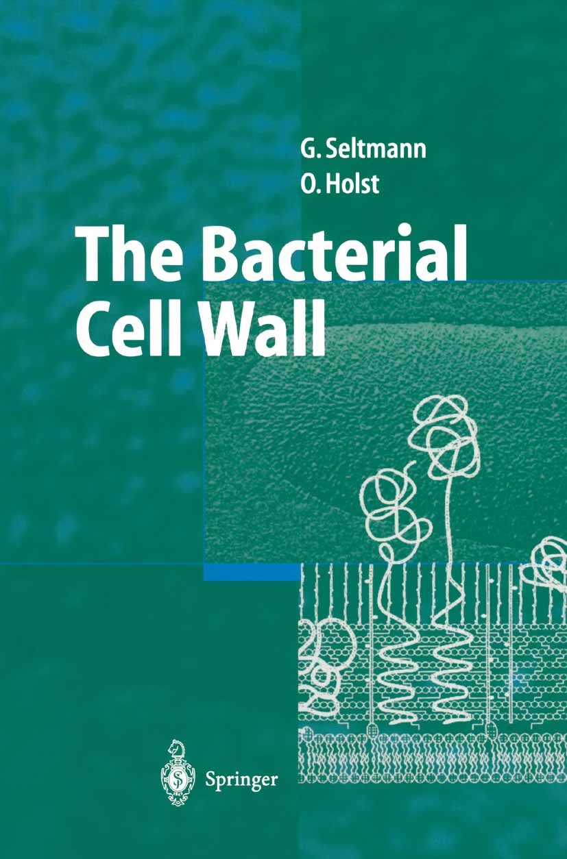 Titlebook: The Bacterial Cell Wall; Guntram Seltmann,Otto Holst Book 2002 Springer-Verlag Berlin Heidelberg 2002 Archaebakterien.Lipopolysaccharide.M Titlebook: The Bacterial Cell Wall; Guntram Seltmann,Otto Holst Book 2002 Springer-Verlag Berlin Heidelberg 2002 Archaebakterien.Lipopolysaccharide.M